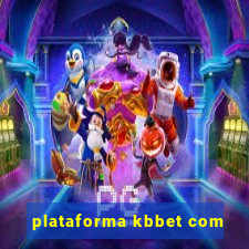 plataforma kbbet com